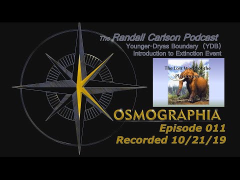 Randall Carlson Podcast Ep011 (stereo) Younger Dryas Boundary Catastrophe / Extinction of Megafauna
