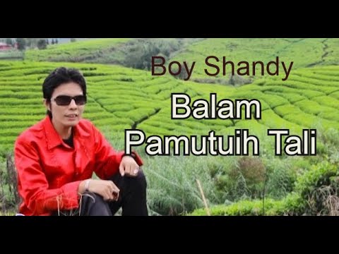 Boy Shandy - Balam pamutuih tali