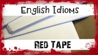 English Idioms - Red Tape