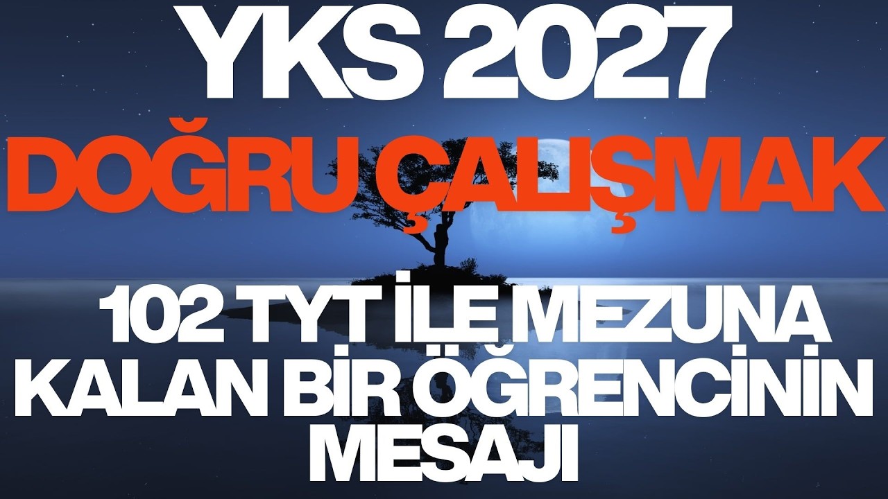 YKS 2027 İÇİN DOĞRU ÇALIŞMAK