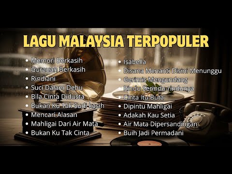 LAGU MALAYSIA TERBAIK DAN TERPOPULER PADA MASANYA
