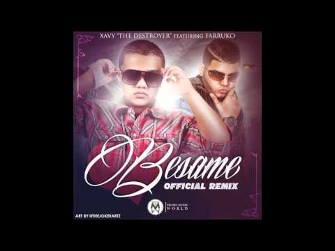 Xavi The Destroyer Ft. Farruko -- Besame (Official Remix)