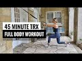 45 Minute TRX Full Body Workout