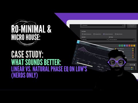 Micro House: Case study: What sounds better: Linear vs. Natural Phase EQ on Low's