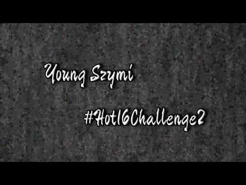 Young Szymi #Hot16Challenge2