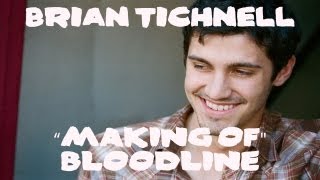 BLOODLINE *making of* Brian Tichnell video