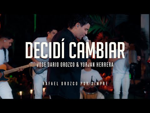 Decidí Cambiar, José Darío Orozco & Yorjan Herrera – Homenaje a Rafael Orozco Por Siempre