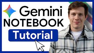 Gemini Notebook Tutorial - [Become A Power User in 19 min]