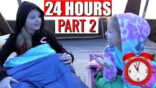 24 Hours Overnight In A Tent Challenge! Part 2