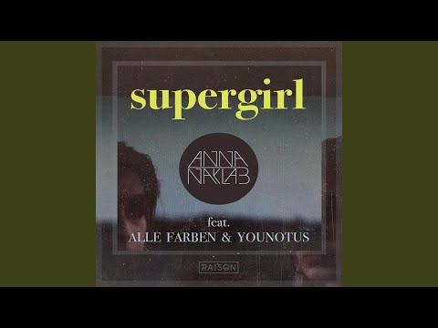 Download Anna Naklab - Supergirl (Radio Edit) (feat. Alle Farben & YOUNOTUS) MP3