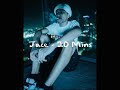 Jace 20 Mins