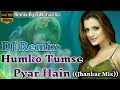 Full HD Video - Humko Tumse Pyaar Hai (Remix)" Ft. Arjun Rampal, Amisha Patel DjMSharma