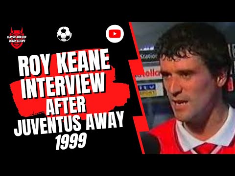 Roy Keane Interview after Juventus Away 1999