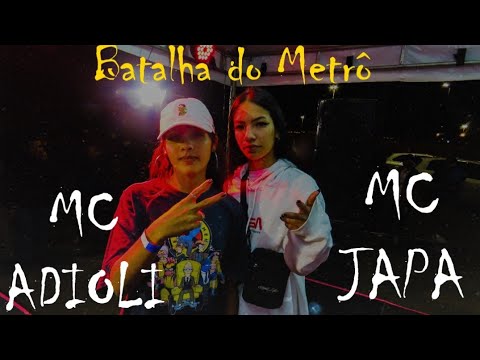 Batalha do Metrô | Edição : Monas e Minas 🔥🔥 | 2° Fase : Japa  x  Adioli