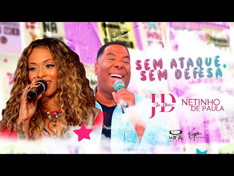 SEM ATAQUE SEM DEFESA - Ju Diniz, Netinho de Paula