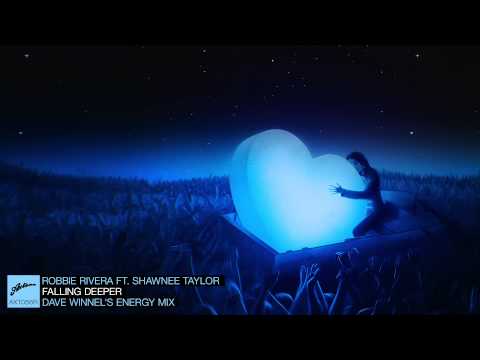 Robbie Rivera ft. Shawnee Taylor - Falling Deeper (Dave Winnel's Energy Mix)
