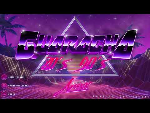 Guaracha En Los 80´s & 90´s - MIXED BY ARAXX #UCan'tTouchThis (Guaracha, Aleteo, Zapateo) #2021