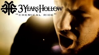 3 Years Hollow - "Chemical Ride" [Official Music Video]