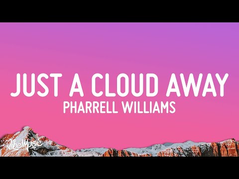 Pharrell Williams - Just A Cloud Away (Lyrics) from Despicable Me 2