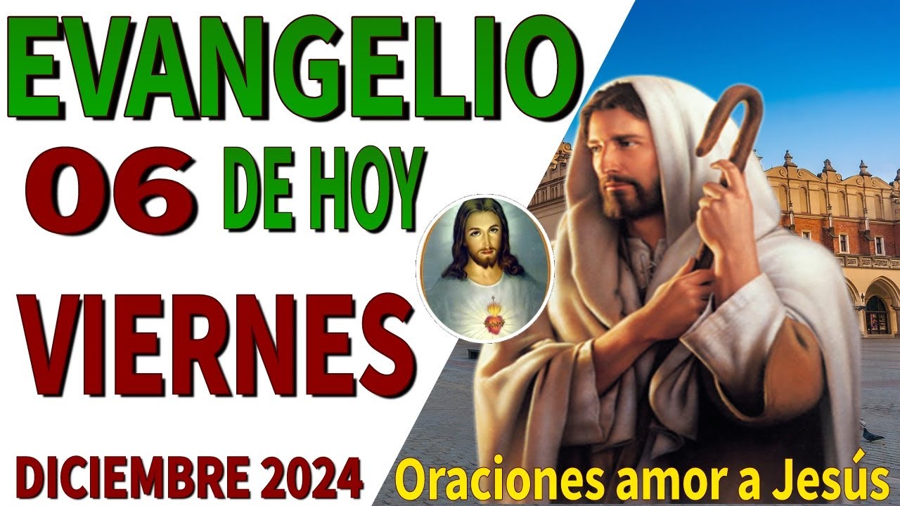 Evangelio de hoy Viernes 06 de Diciembre de 2024