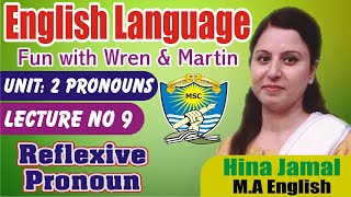 English | Wren &amp; Martin | Lecture # 9 | Unit # 2 | Pronouns : Reflexive Pronoun | Millat School GRW
