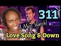 *What A Show!* 311 Pepsi Smash - Love Song & Down (REACTION)