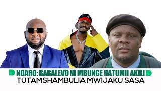Download lagu NDARO:BABALEVO NI MBUNGE AMBAYE HATUMII AKILI,TUTAMSHAMBULIA MWIJAKU SASA mp3