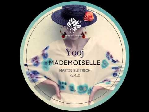 Yooj - Mademoiselle (Martin Buttrich Remix) [Monique Musique]