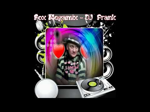 Fox  Megamix  -  DJ  Frank