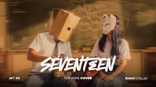 Download lagu SEVENTEEN (JKT48) Pop Punk Cover 💔 Bunny Stellar | Aku Terlambat Bilang Suka Kepadamu mp3