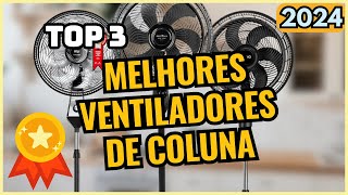 ???? Top 3 Melhor VENTILADOR DE COLUNA 2024 | Qual é o MELHOR Ventilador de Pé 2024 [NOVO] ️