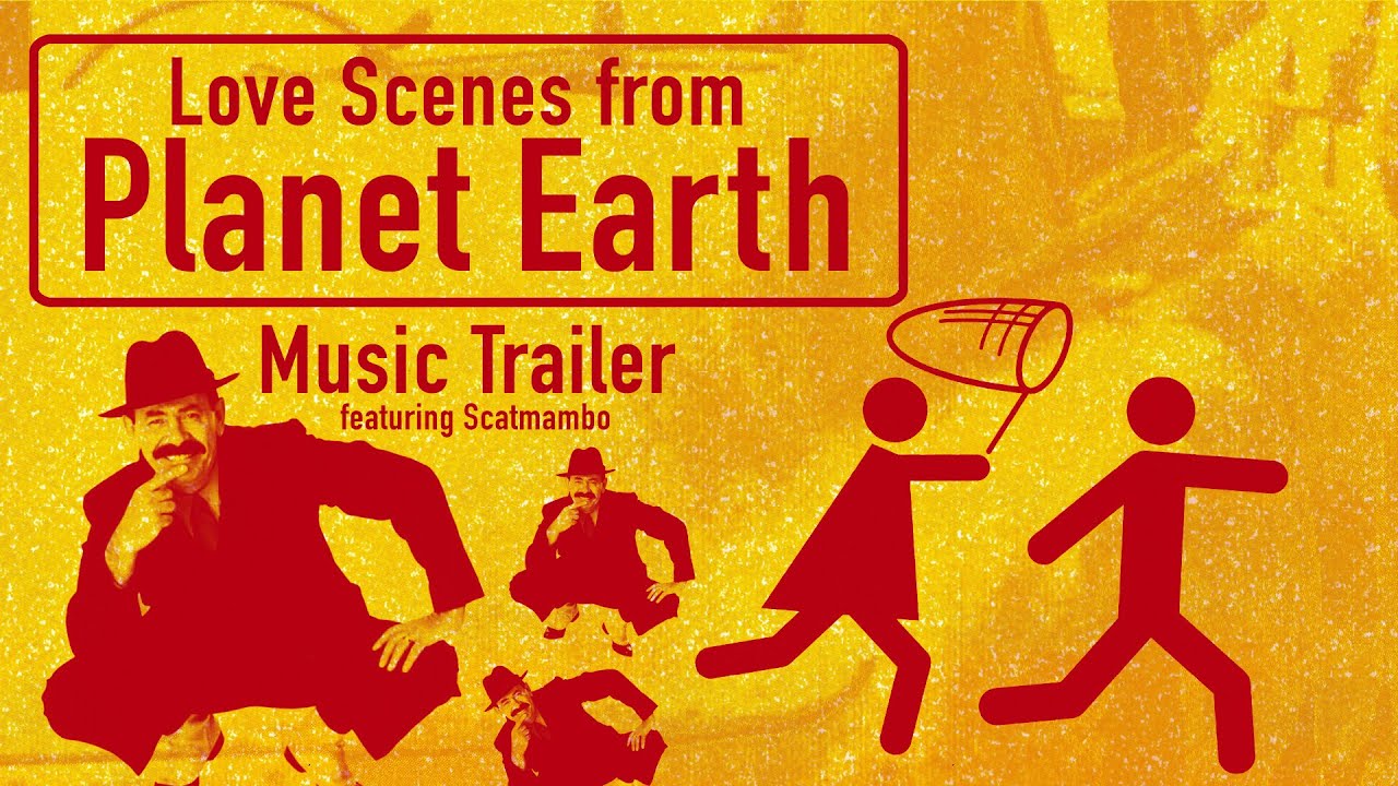 Love Scenes from Planet Earth 1998 - MUSIC TRAILER - SCATMAMBO SCATMAN JOHN