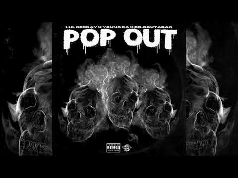 LulDreDay x DB BoutaBag x Young DA - Pop Out (p. Young Da)