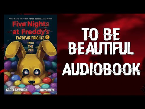 To Be Beautiful - Fazbear Frights | Audiobook