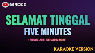 Download lagu Five Minutes - SELAMAT TINGGAL ( Karaoke ) mp3