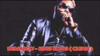 Demarco - King Kong ( Clean ) Mavado Diss!!! August 2016