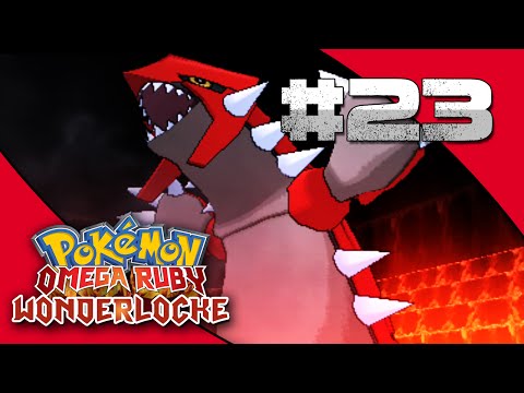 Pokemon Omega Ruby Wonderlocke! Episode 23 - GROUDON!