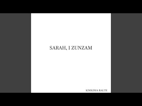 SARAH, I ZUNZAM