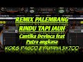 Cantika Devinca Feat Putra Angkasa Rindu Tapi Jauh Remix Palembang Full Bass