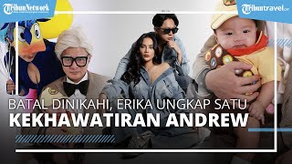 Hubungan Kandas! Erika Carlina Ungkit Ketakutan Tentang Baby Andrew, Kini Batal Dinikahi DJ Bravy
