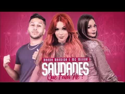 BANDA BANDIDA E MC MENOR - SAUDADE 💿🔊🎶❤
