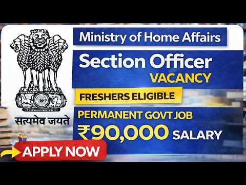 Section Officer Vacancy Notification 2026 | Eligibility | Salary | Apply Process | Full Details