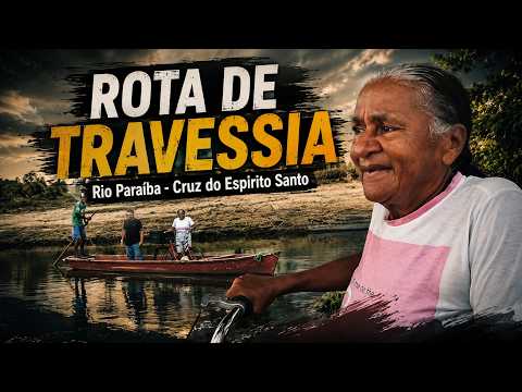 A TRAVESSIA - Atravessando O Rio Paraíba