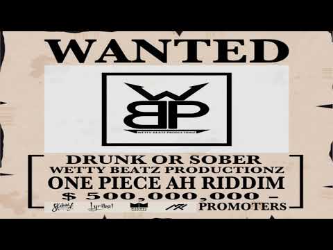 One Piece Ah Riddim - Mr. Killa, Skinny Fabulous, Machel Montano & Lyrikal - Wetty Beatz Productionz