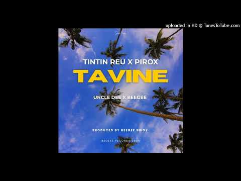 Tintin Reu - TAVINE - ft Pirox, Uncle Dee & Bee'Gee Bwoy - (Audio 2026) #TheNahKolzPlayList♪
