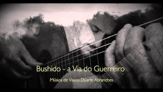 Bushidō - A Via do Guerreiro (Preview) Música de Vasco Duarte Abranches