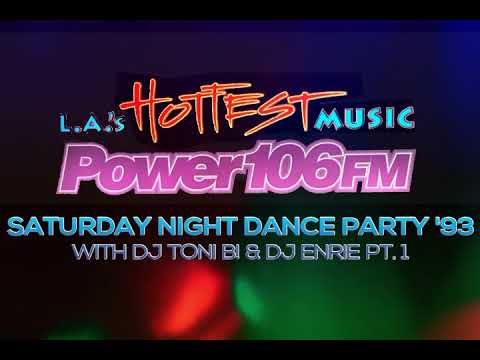 1993 Power 106 Saturday Night Dance Party w/Dj Enrie & Tony B!