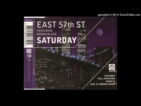 East 57th St* Featuring Donna Allen ‎– Saturday (Sharp Vocal Mix)