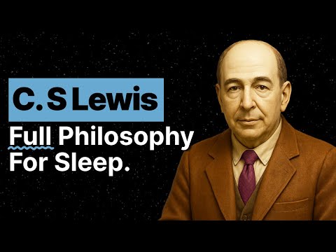 Fall Asleep to the ENTIRE Philosophy of C.S. Lewis | Philosophy For Sleep