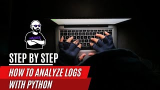 STEP BY STEP - How to analyze Log Files with Python